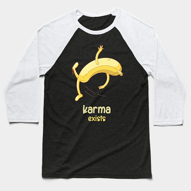 Karma Exists Baseball T-Shirt by ToufikDesign